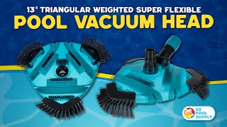 U.s Pool Supply - Professional 13 Triangular Weighted Super Flexible Swimming Pool Vacuum Head