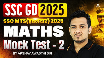 SSC GD 2025/SSC MTS Havaldar 2025 | Maths Mock Test-2 | SSC GD Maths Practice Set By Akshay Sir