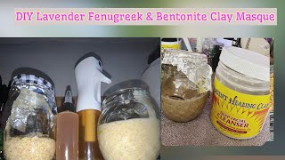 DIY Lavender Fenugreek Hair Masque using Bentonite Clay ❌BIG FAIL❌🙅🏾‍♀️ DO NOT DO🙅🏾‍♀️