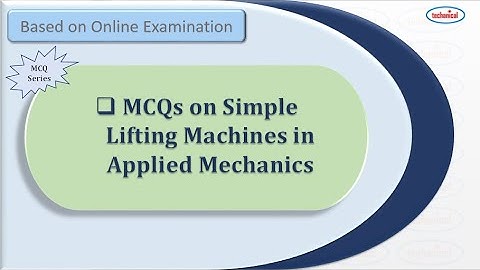 MCQs on Simple Lifting Machines in Applied Mechanics