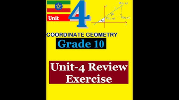 Mathematics Grade 10 Unit-4: Unit 4 review Exercise with detail Answer @Girma21​