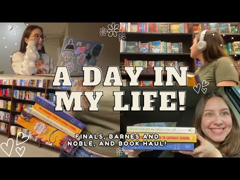 A DAY IN MY LIFE: finals, barnes & noble, and book haul!