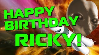 Happy Birthday Ricky!  Hope Your Birthday Is Out Of This World!