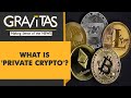 Gravitas: India Cryptocurrency Ban: All you need to know | Private vs Public cryptocurrency