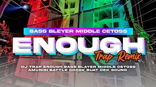 Dj Trap Enough Bass Bleyer Middle Cetoss Amunisi Battle 2026