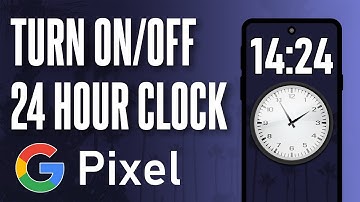 How to Turn ON or Turn OFF 24 Hour Clock on Google Pixel (Military Time)