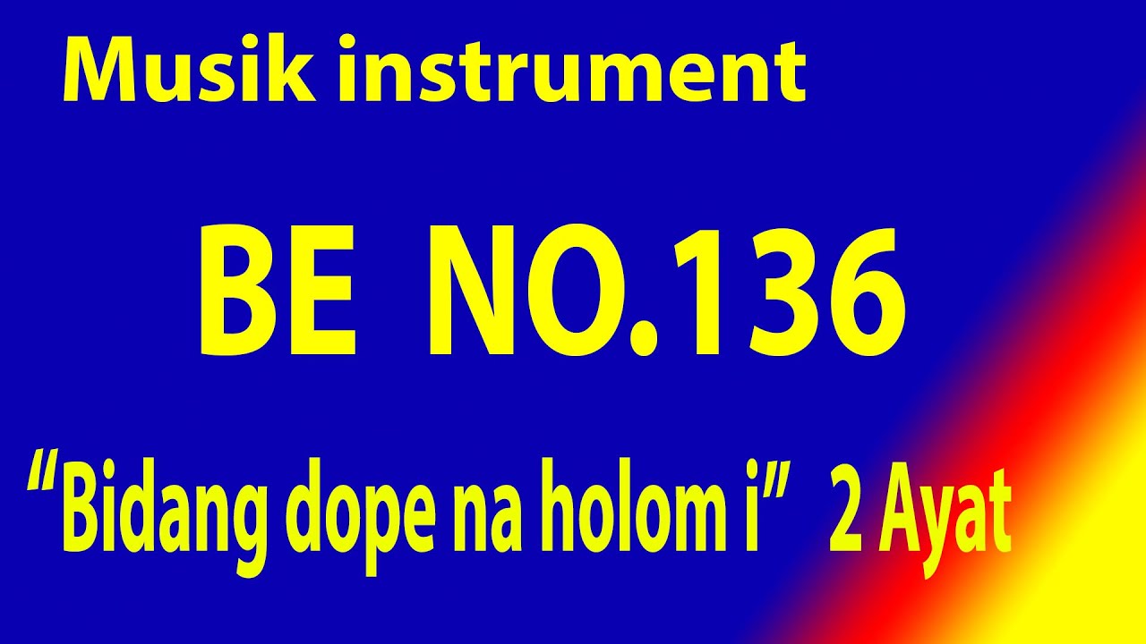 Buku Ende (BE) NO.136 BIDANG DOPE NA HOLOM I (2 Ayat ) Musik Box Original