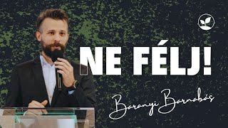 Baranyi Barnabás: Ne félj!