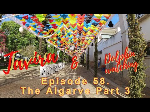 Episode Fifty Eight - Olhao, The Algarve: Part 3 - Dolphin watching & Tavira