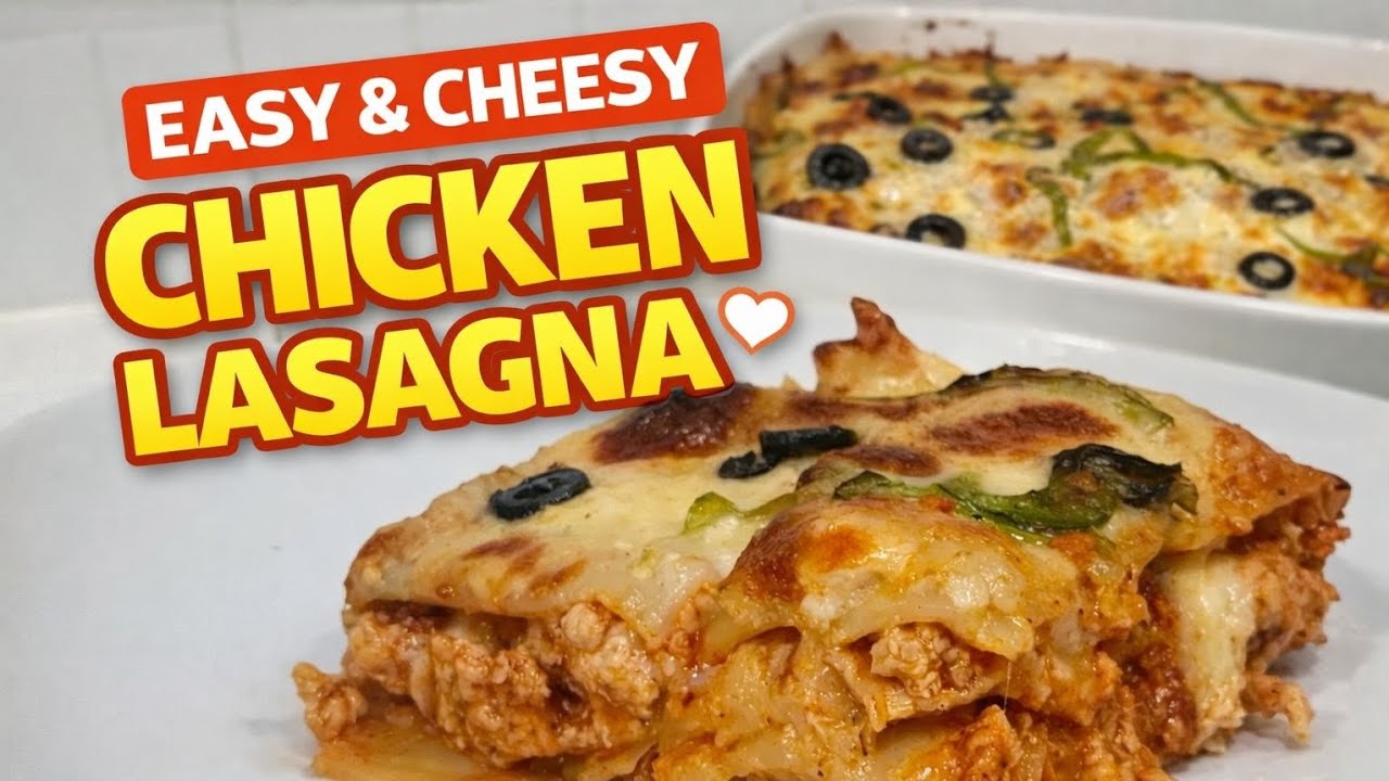 Easy & Cheesy Chicken Lasagna | Creamy Homemade Lasagna Recipe