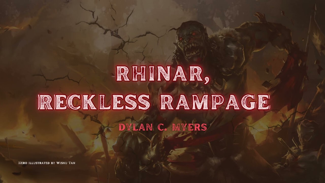 HERO THEME #2: "Rhinar, Reckless Rampage" by Dylan C. Myers