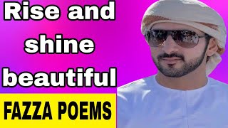 Rise and shine beautiful Fazza poems