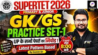 UP SuperTET GK GS Marathon | UP Super tet GK GS Practice Set 1 by Danish Sir | UP Teacher Vacancy