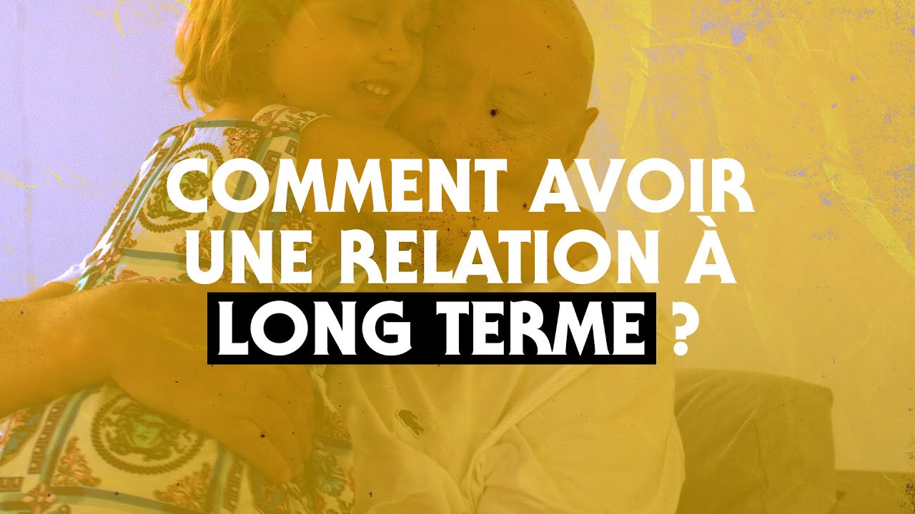 Comment Faire Durer Une Relation ? - YouTube