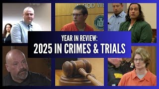 2025 in Crimes & Trials: A year of high-profile cases and maximum sentences