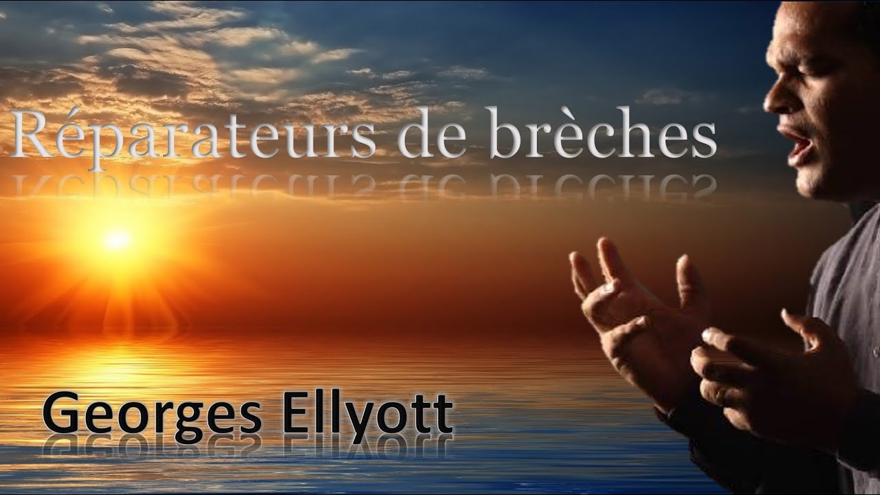 Georges ELLYOTT - Réparateur de brèches.