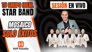 Tu Grupo Ideal Star Band / Mosaico Solo Éxitos / En HVP Estudio / EPISODIO #38