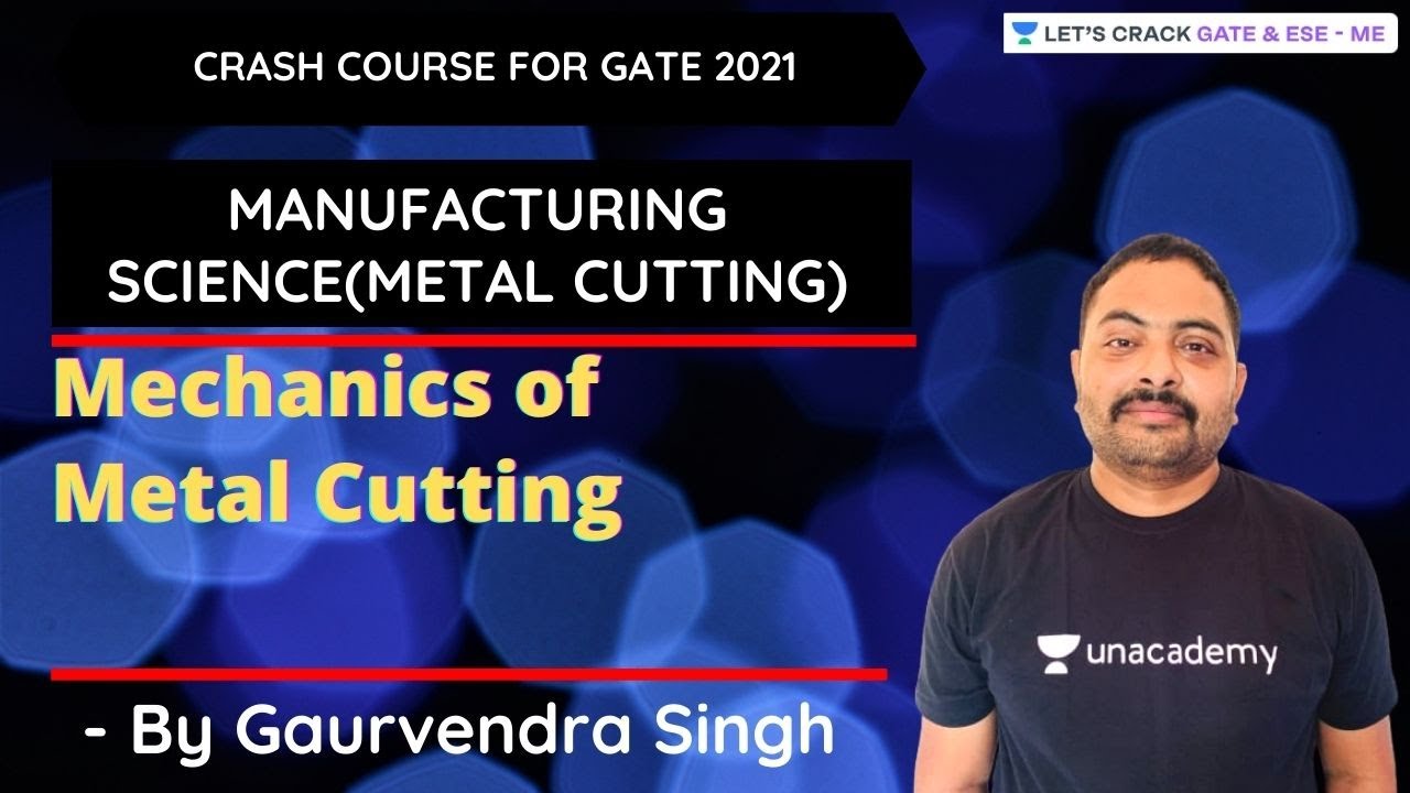 Mechanics of Metal Cutting | Manufacturing Science (Metal Cutting) | GATE/ESE 2021