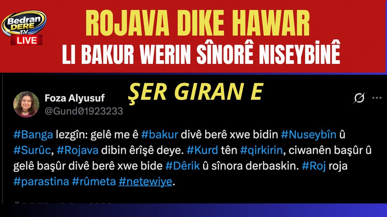 ROJAVA DIKE HAWAR, WERIN SER SÎNORÊ NISEYBÎNÊ