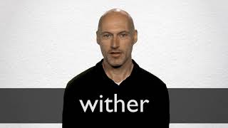 Wither Definition And Meaning Collins English Dictionary