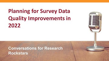 (Part 2)  Planning for Survey Data Quality Improvements in 2022