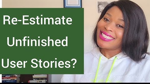 How to Estimate Partially Completed User Stories.