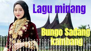 Lagu Minang - Bungo Sadang Kambang - Rancak bana