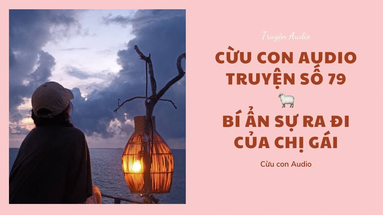 [ TRUYỆN AUDIO ] Bí ẩn sự ra đi của chị gái - Cừu con audio truyện số 79 | Cừu con Audio