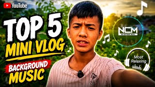 Top 5 🔰 Best || mini vlog background music 🎶 || non copyright free ©️ || village background music 🎵 