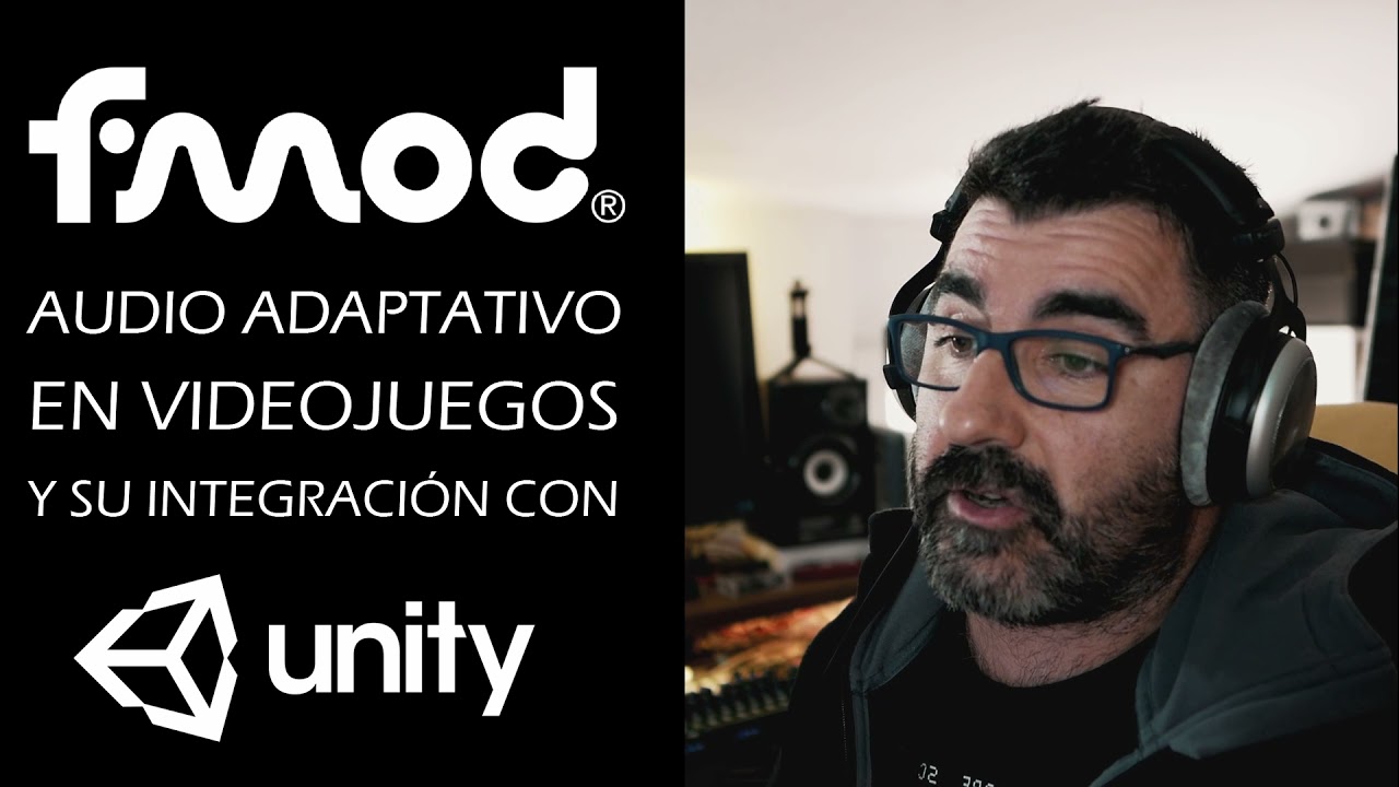 Sonido para Videojuegos de Toni  Oliveros MasterClass de la EISV - FMOD & UNITY