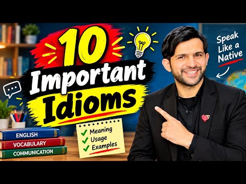 10 Important Idioms in English | Meaning, Usage & Examples | Learn English Easily