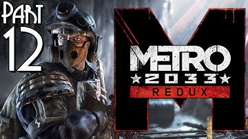 Metro 2033 Redux Gameplay Part 12 Walkthrough Let
