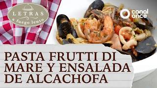 Letras a fuego - Pasta frutti di mare y ensalada de alcachofa (21/05/2026)