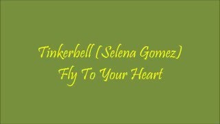 Tinkerbell Selena Gomez Fly To Your Heart Lyrics
