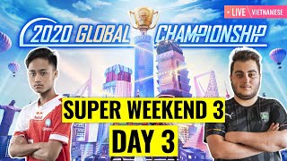 [VIET] PMGC 2020 League SW3D3 | Qualcomm | PUBG MOBILE Global Championship | Super Weekend 3 Day 3