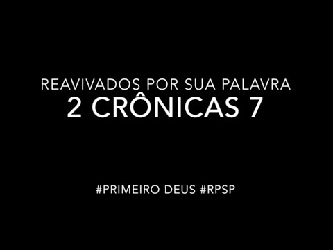2 Crônicas 7 – Reavivados por sua Palabra #RPSP