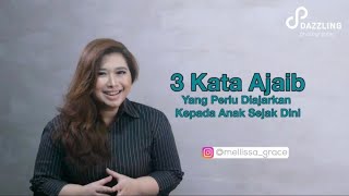 3 Kata Ajaib yang penting untuk dikuasai Anak | Mellissa Grace | Psikolog Klinis