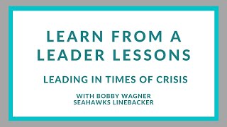 Learn from a Leader: Bobby Wagner on Leading In Crisis