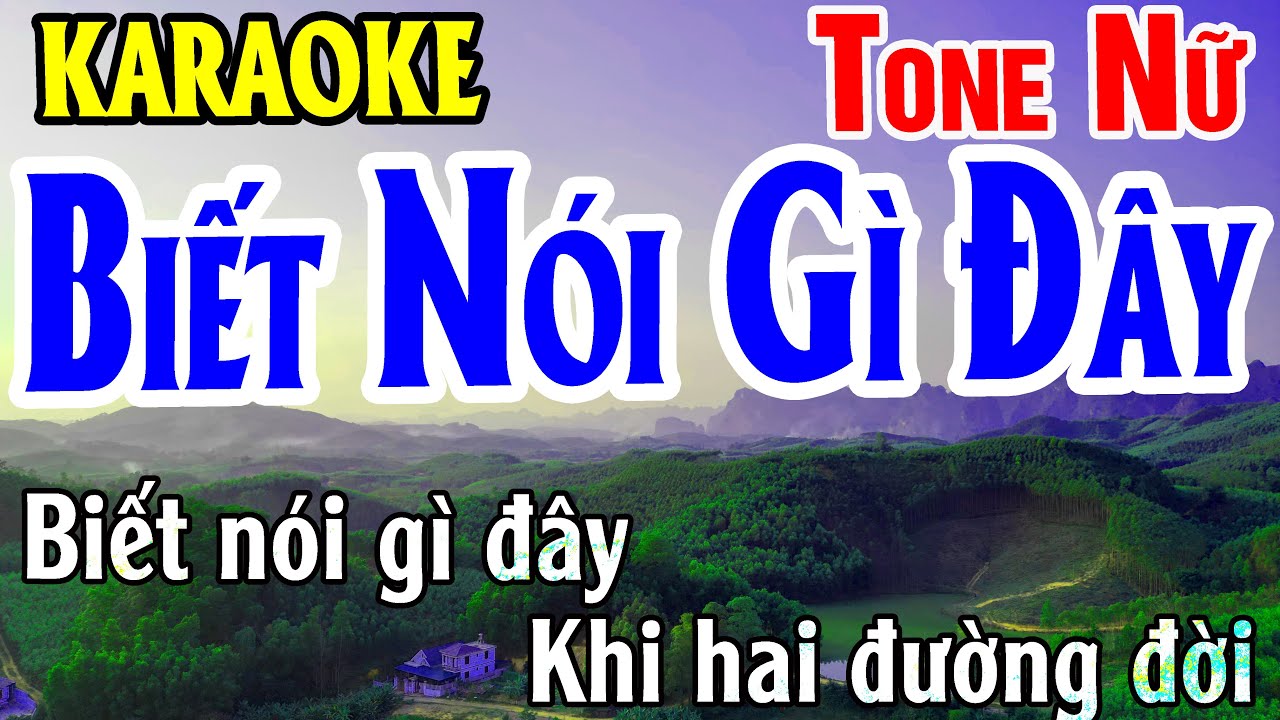 Karaoke Biết Nói Gì Đây Tone Nữ Nhạc Sống gia huy beat