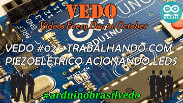 VEDO #02 - TRABALHANDO COM PIEZOELÉTRICO ACIONANDO LEDS (#arduinobrasilvedo)