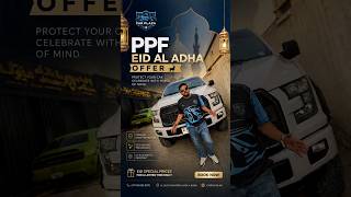 EID SPECIAL PPF OFFER IS HERE 🔥| PAINT PROTECTION FILM | CAR PLAZA DUBAI#eidoffer #bakrid2026 #ppf