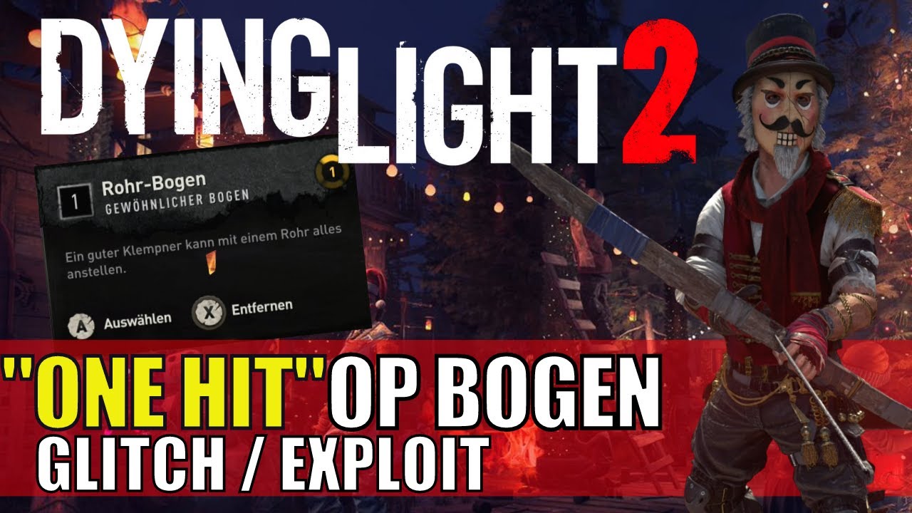 PATCHED Dying Light 2 "ONE HIT" OP Bogen | Rohrbogen | Exploit Glitch | Bloody Ties Deutsch German