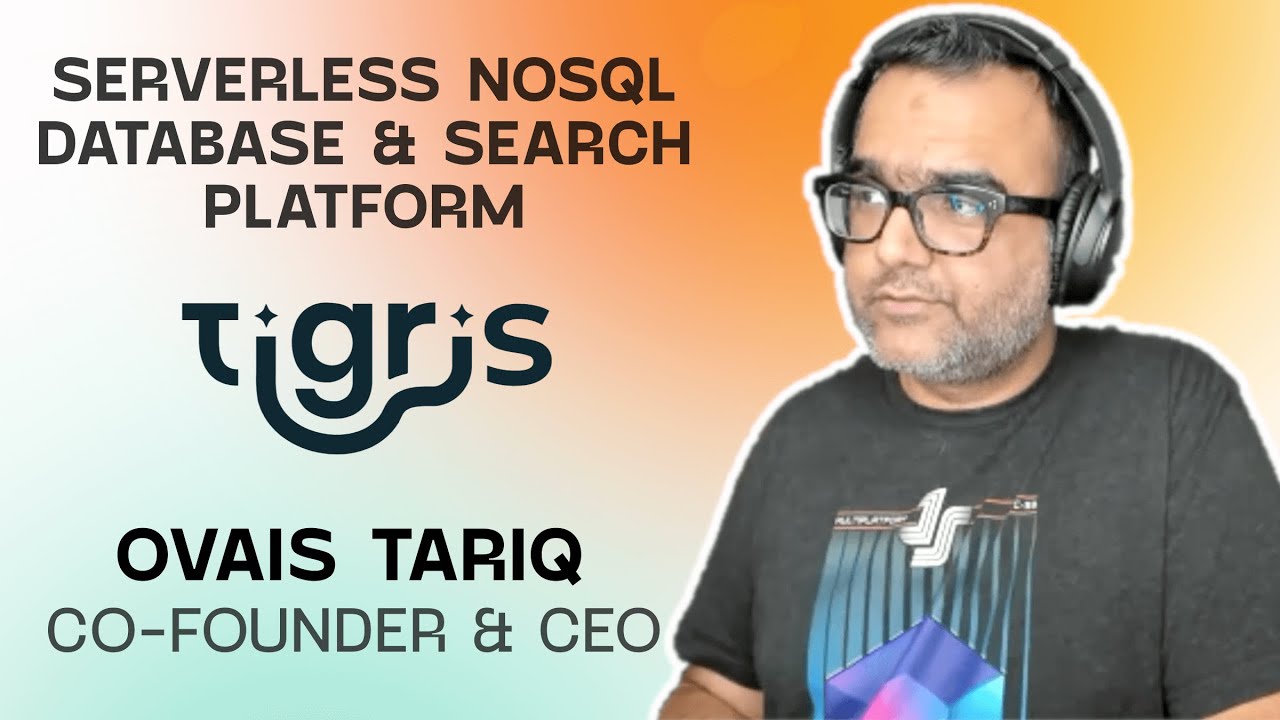 Open source interviews #15 - Ovais Tariq, founder of Tigris Data