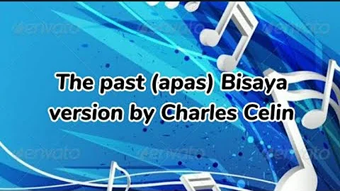 The past (apas) bisaya version by charles celin lyrics