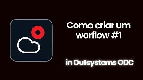 Outsystems #odc passo a passo #5 - Criar um workflow parte 1 PT-pt