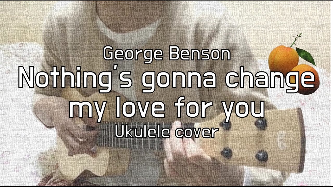George Benson nothing's gonna change my Love for you. Gonna change my love for you перевод