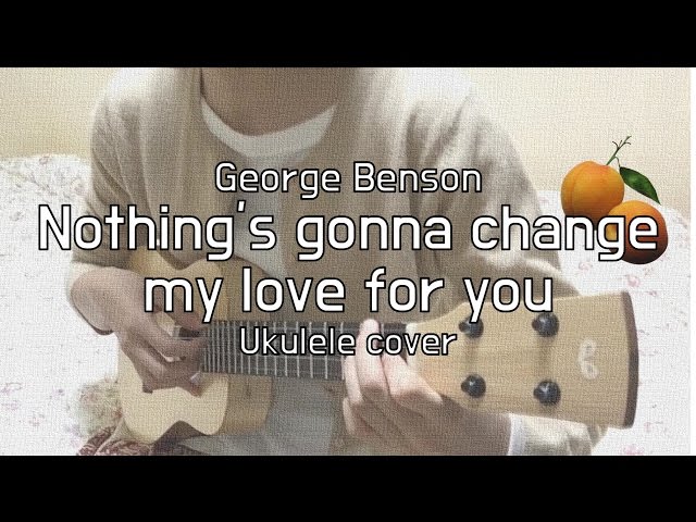 'Nothing's gonna change my love for you' ukulele cover - Apricota 개살구 class=