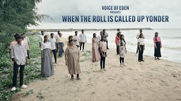 WHEN THE ROLL IS CALLED UP YONDER | Voice of Eden INDIA | 4K