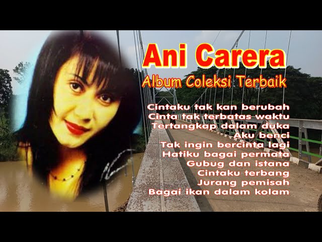 Ani carera album coleksi terbaik  https://youtu.be/EUKPGnnyh94 class=