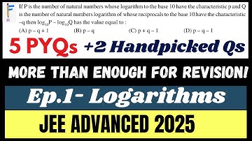JEE Advanced 2025: Logarithms | 5 JEE Advanced PYQs + 2 Extra Questions | Ep1